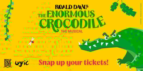 The Enormous Crocodile - Lyric Hammersmith