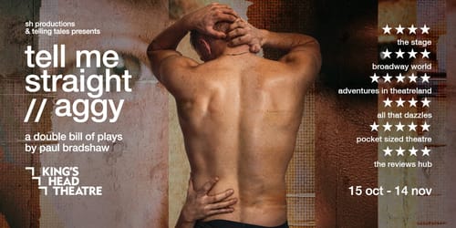 Double Bill: Tell Me Straight & Aggy May