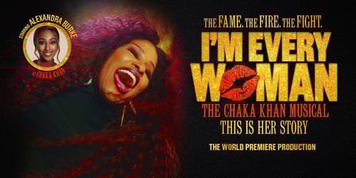 I’m Every Woman - The Chaka Khan Musical